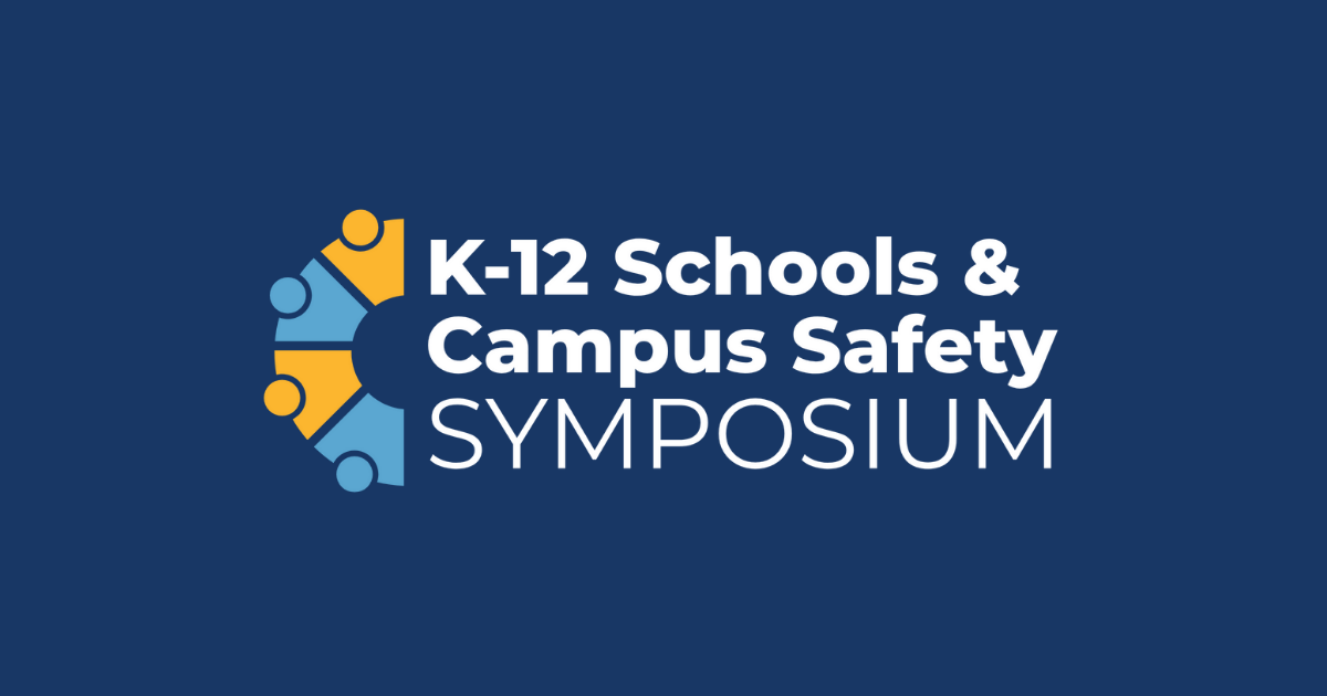 K12 Schools & Campus Safety Symposium